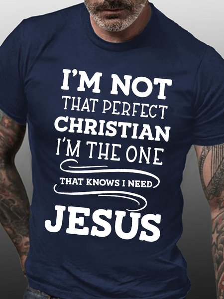 

Men's I Am Not That Perfect Christian I Am The One That Knows I Need Jesus Funny Graphic Print Casual Loose Text Letters Cotton T-Shirt, Purplish blue, T-shirts