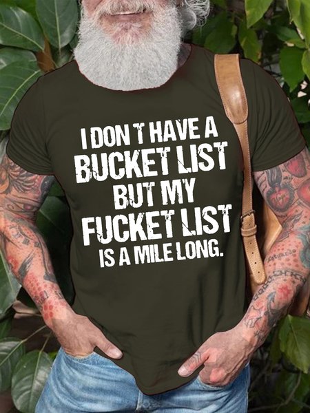 

Men's I Don't Have A Bucket List But My Want To Do List Is A Mile Long Funny Graphic Print Casual Cotton Text Letters T-Shirt, Green, T-shirts