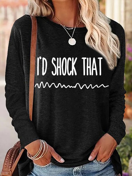 

Women's Funny Nurse I'd Shock That Arrhythmia Crew Neck Simple Cotton-Blend Long Sleeve Top, Black, Long sleeves