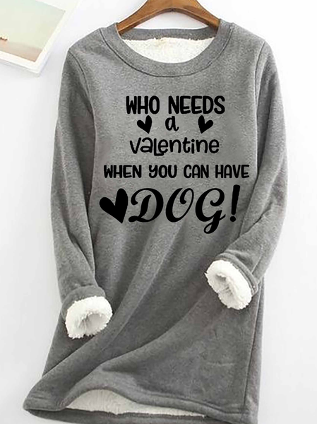 

Women's Funny Word who needs a valentine when you have a dog Simple Loose Sweatshirt, Gray, Hoodies&Sweatshirts