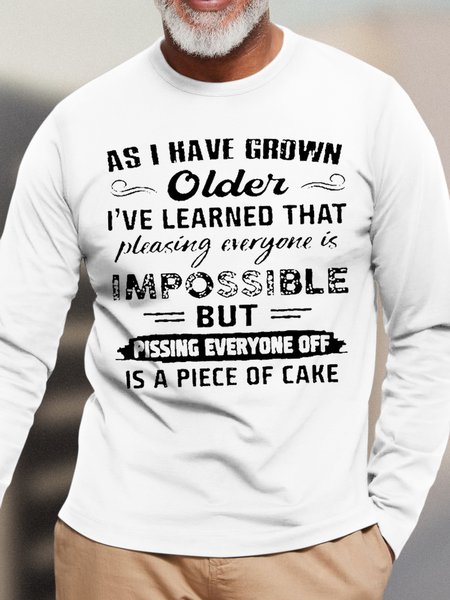 

Men's As I Have Grown Older I've Learned That Pleasing Everyone Is Impossible Funny Graphic Print Cotton Crew Neck Text Letters Casual Top, White, Long Sleeves