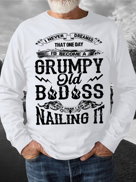 

Men's I Never Dreamed That One Day I'd Become A Grumpy Old Man But Here I Nailing It Funny Graphic Printing Crew Neck Text Letters Loose Casual Sweatshirt, White, Hoodies&Sweatshirts