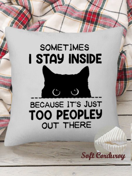 

18*18 Sometimes I Stay Inside Because It's Just Too People Out There Throw Pillow Covers, Pillow Covers Decorative Soft Corduroy Cushion Pillowcase Case For Living Room, Color4, Pillow Covers