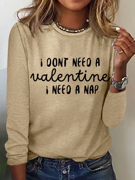 

I Dont Need A Valentine I Need A Nap Womens Long Sleeve T-Shirt, Khaki, Long sleeves