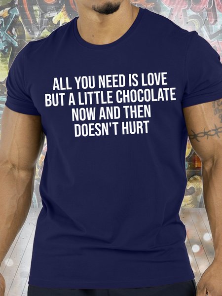 

Men's All You Need Is Love But A Little Chocolate Now And Then Doesn't Hurt Funny Graphic Printing Crew Neck Casual Cotton Text Letters T-Shirt, Purplish blue, T-shirts