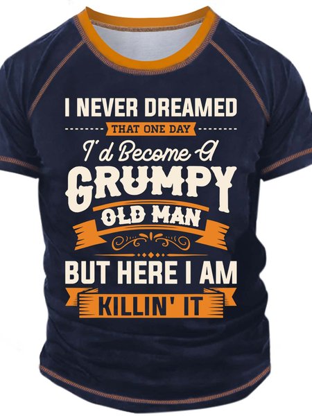 

Men’s I Never Dreamed That One Day I’d Become Of Grumpy Old Man Text Letters Casual Crew Neck Regular Fit T-Shirt, Deep blue, T-shirts