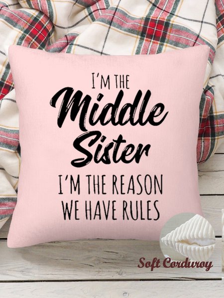 

18*18 Sister Gift Middle Sister Funny Throw Pillow Covers, Pillow Covers Decorative Soft Corduroy Cushion Pillowcase Case For Living Room, Color4, Pillow Covers