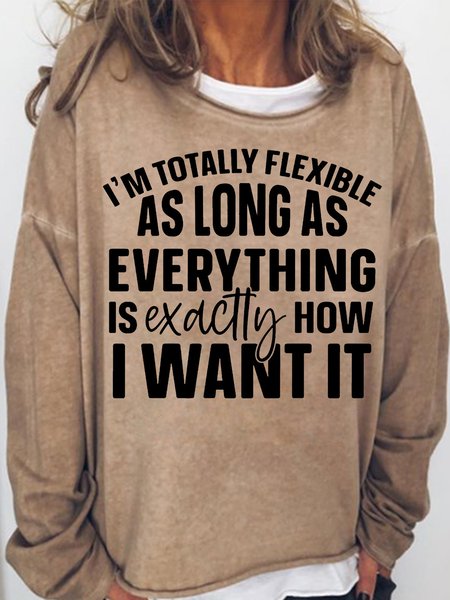 

Women's Funny I Am Totally Flexible Letters Casual Sweatshirt, Light brown, Hoodies&Sweatshirts