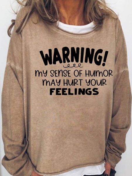 

Women‘s Warning! My Sense of Humor May Hurt Your Feelings Casual Letters Sweatshirt, Light brown, Hoodies&Sweatshirts