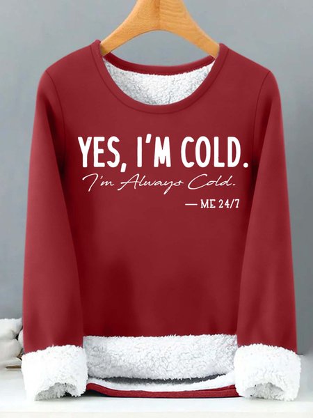 

Women’s Yes I’m Cold I’m Always Cold Loose Text Letters Casual Sweatshirt, Red, Hoodies&Sweatshirts