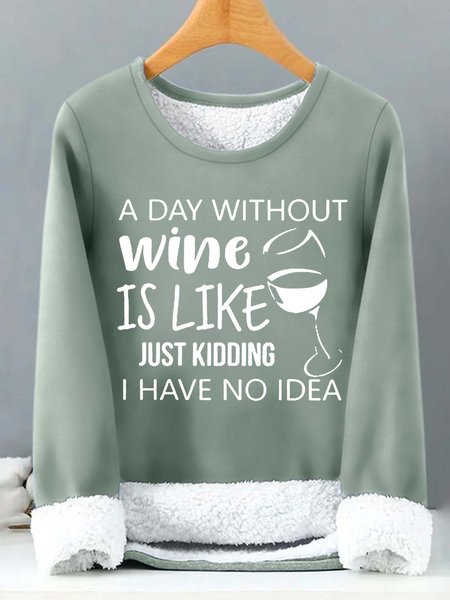 

Women’s A Day Without Wine Is Like Just Kidding I Have No Idea Text Letters Loose Crew Neck Casual Sweatshirt, Green, Hoodies&Sweatshirts