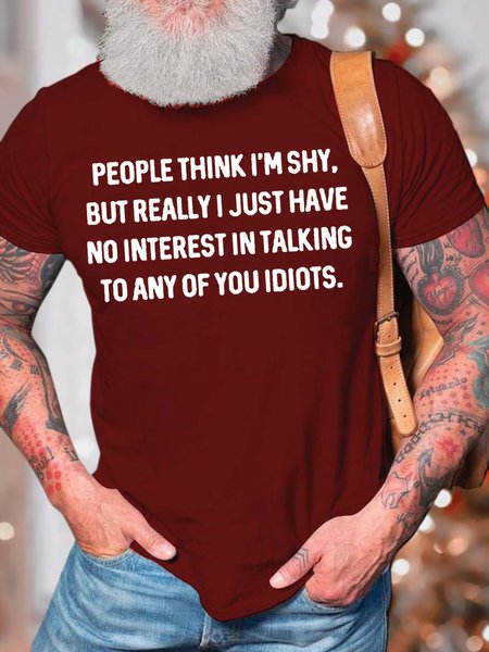 

Men’s People Think I’m Shy But Really I Just Have No Interest In Talking To Any Of You Idiots Casual Cotton Fit Crew Neck T-Shirt, Red, T-shirts