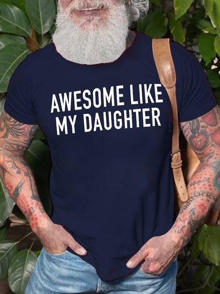 

awesome like my daughter Text Letters Cotton Casual Crew Neck T-Shirt, Purplish blue, T-shirts