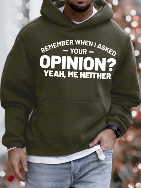 

Men’s Remember When I Asked Your Opinion Yeah Me Neither Casual Loose Hoodie Sweatshirt, Army green, Hoodies&Sweatshirts