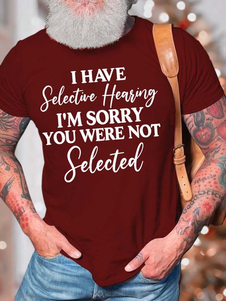 

Men’s I Have Selective Hearing I’m Sorry You Were Not Selected Text Letters Casual Fit T-Shirt, Red, T-shirts