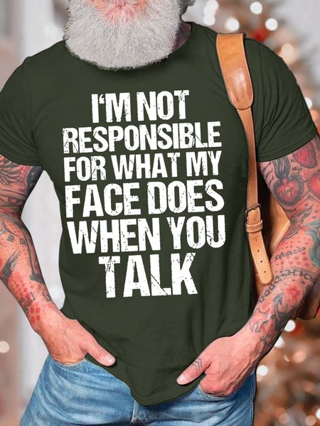 

Men’s I’m Not Responsible For What My Face Does When You Talk Crew Neck Casual T-Shirt, Army green, T-shirts