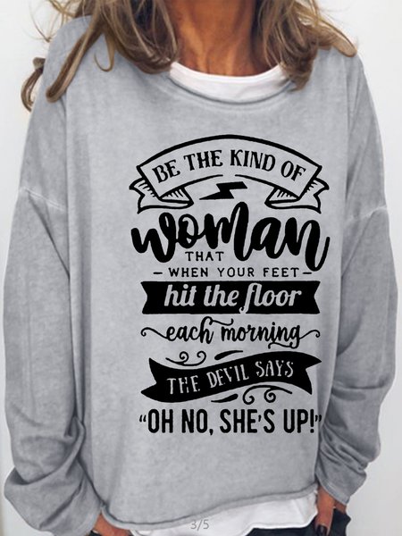 

Women's Be The Kind Of Women Funny Letter Sweatshirt, Light gray, Hoodies&Sweatshirts