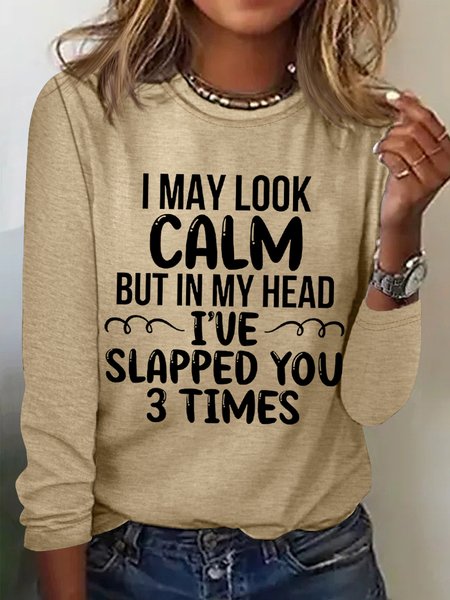 

Women Funny I May Look Calm Crew Neck Simple Cotton-Blend Long Sleeve Top, Khaki, Long sleeves