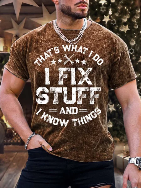 

Men’s That’s What I Do I Fix Stuff And I Know Things Crew Neck Casual Regular Fit Text Letters T-Shirt, Brown, T-shirts