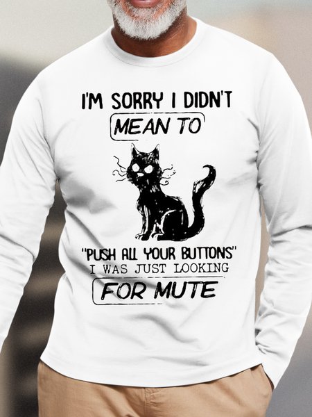 

Men's I Am Sorry I Did Not Mean To Pull All Your Buttons Funny Black Cat Graphic Printing Cotton Casual Text Letters Crew Neck Top, White, Long Sleeves
