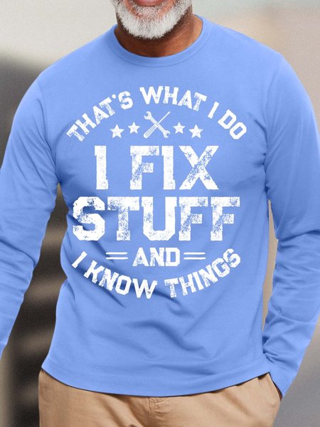 

Men’s That’s What I Do I Fix Stuff And I Know Things Text Letters Loose Casual Cotton Top, Light blue, Long Sleeves