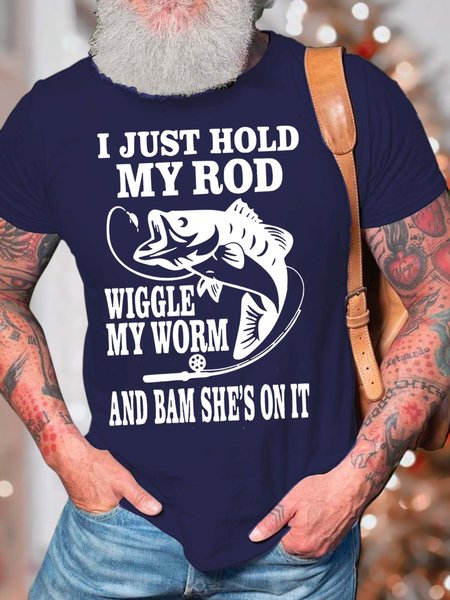 

Men’s I Just Hold My Rod Wiggle My Worm And Bam She’s On It Fit Casual Cotton Text Letters T-Shirt, Deep blue, T-shirts