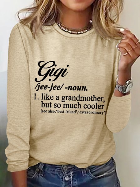 

Women's Funny Gigi Like A Grandmother But So Much Cooler Simple Long Sleeve Top, Khaki, T-Shirts