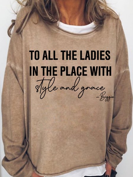 

Women's To All The Ladies In The Place With Style And Grace Casual Sweatshirt, Light brown, Hoodies&Sweatshirts