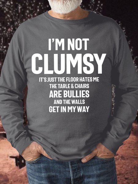 

Men's I Am Not Clumsy It Is Just The Floor Hates Me The Table Chairs Are Bullies And The Walls Get In My Way Funny Graphic Printing Cotton-Blend Crew Neck Text Letters Casual Sweatshirt, Gray, Hoodies&Sweatshirts