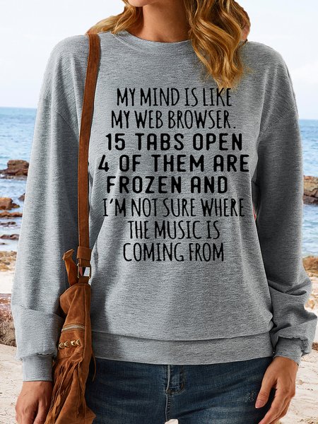 

Women's Funny T-Shirt My Mind is Like My Web Browser Tee Letters Casual Sweatshirt, Gray, Hoodies&Sweatshirts