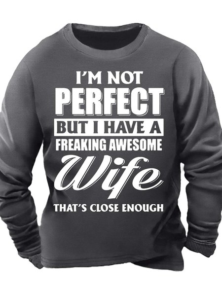 

Men’s I’m Not Perfect But I Have A Freaking Awesome Wife That’s Close Enough Casual Regular Fit Text Letters Sweatshirt, Deep gray, Hoodies&Sweatshirts