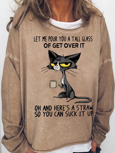 

Women's Let Me Pour You A Tall Glass Of Get Over It Casual Sweatshirt, Light brown, Hoodies&Sweatshirts