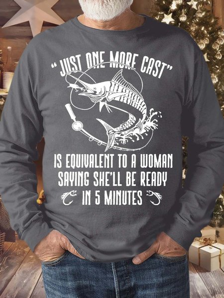 

Men’s Just One More Cast Is Equivalent To A Woman Saying She’ll Be Ready In 5 Minutes Regular Fit Casual Text Letters Crew Neck Sweatshirt, Deep gray, Hoodies&Sweatshirts