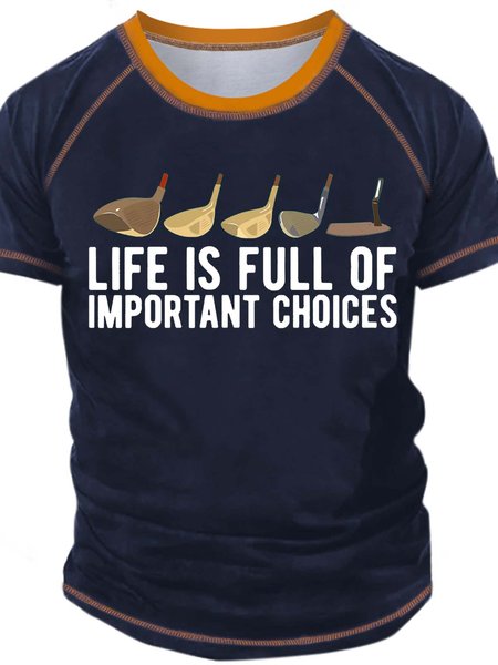 

Men’s Life Is Full Of Important Choices Crew Neck Regular Fit Casual Text Letters T-Shirt, Deep blue, T-shirts