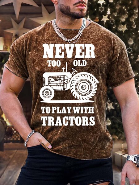 

Men’s Never Too Old To Play with Tractors Casual Text Letters Regular Fit T-Shirt, Brown, T-shirts