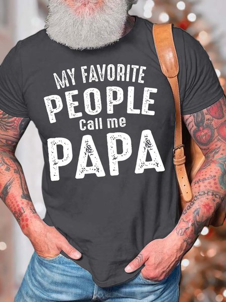 

Men’s My Favorite People Call Me Papa Cotton Casual T-Shirt, Deep gray, T-shirts