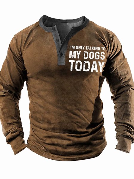 

Men’s I’m Only Talking To My Dogs Today Casual Regular Fit Top, Khaki, Long Sleeves