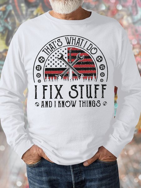 

Men's That's What I Do I Fix Stuff And I Know Things Funny Graphic Print Cotton-Blend Casual Text Letters Loose Sweatshirt, White, Hoodies&Sweatshirts