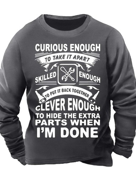 

Men‘s Curious Enough To Take It Apart Skilled Enough To Put It Back Together Clever Enough Regular Fit Text Letters Casual Crew Neck Sweatshirt, Deep gray, Hoodies&Sweatshirts