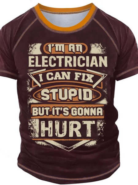 

Men’s I’m An Electrician I Can Fix Stupid But It’s Gonna Hurt Crew Neck Casual Text Letters Regular Fit T-Shirt, Red, T-shirts