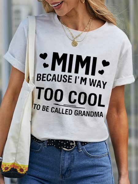 

Women's MIMI Because I'M Way Too Cool To Be Called Grandma Funny Simple Loose Cotton T-Shirt, White, T-shirts