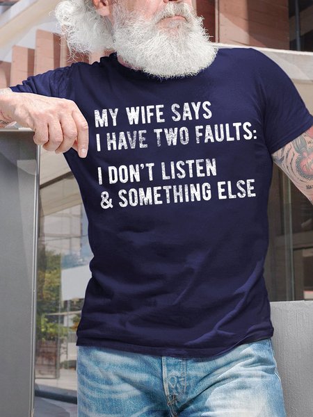 

Men's My Wife Says I Only Have Two Faults I Don't Lisren And Something Else Funny Graphic Print Cotton Crew Neck Casual Text Letters T-Shirt, Purplish blue, T-shirts