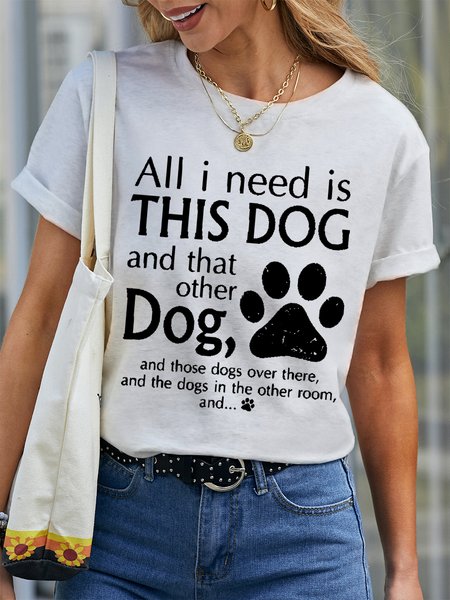 

Women's All I Need Is This Dog And That Other Dog Cotton Text Letters Simple T-Shirt, White, T-shirts