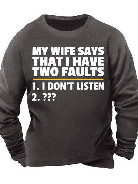 

Men’s My Wife Says That I Have Two Faults I Don’t Listen Crew Neck Casual Text Letters Sweatshirt, Deep gray, Hoodies&Sweatshirts
