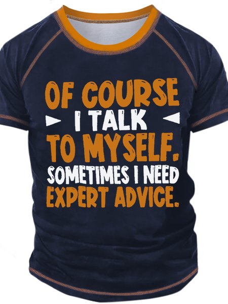 

Men's Of Cause I Talk To My Self Sometimes I Need Expert Advice Funny Graphic Print Crew Neck Casual Text Letters Regular Fit T-Shirt, Dark blue, T-shirts