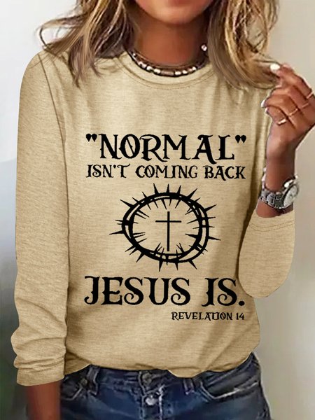 

Women Jesus Has My Back, Normal Isn't Coming Back Jesus Is Simple Regular Fit Cotton-Blend Top, Khaki, Long sleeves
