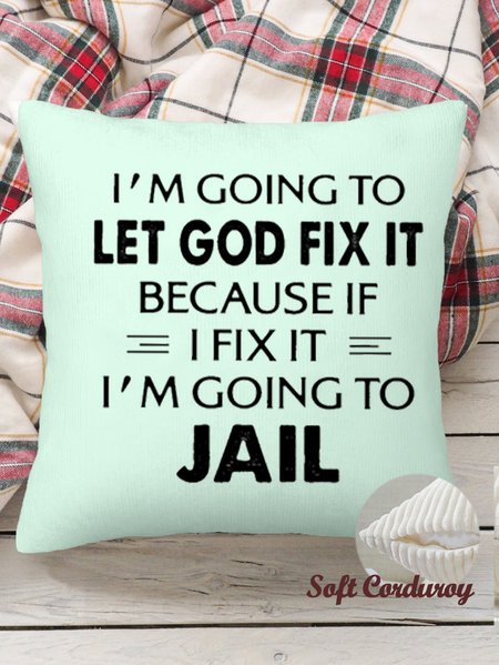 

18*18 Throw Pillow Covers, I'm Going To Let God Fix It Soft Corduroy Cushion Pillowcase Case for Living Room, Aqua, Pillow Covers