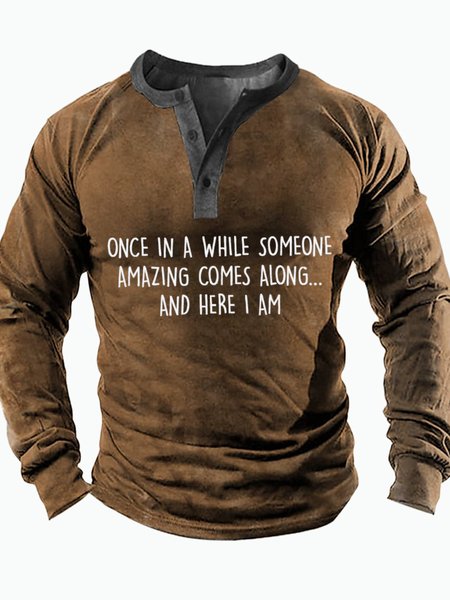 

Men's Once In A While Someone Amazing Comes Along And Here I Am Funny Graphic Print Casual Regular Fit Half Turtleneck Top, Brown, Long Sleeves