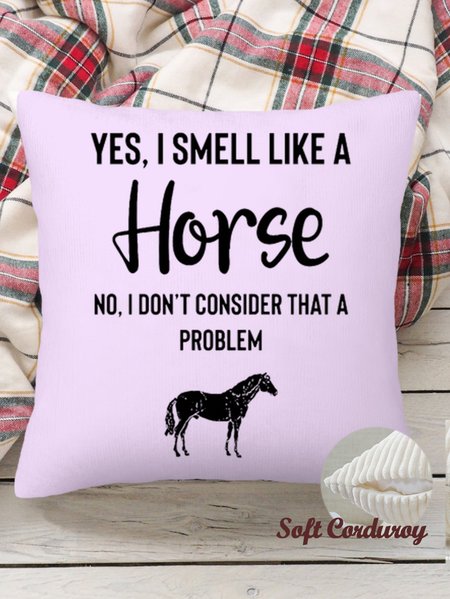 

18*18 Throw Pillow Covers,Yes I Smell Like A Horse Animal Soft Corduroy Cushion Pillowcase Case For Living Room, Lavender, Pillow Covers
