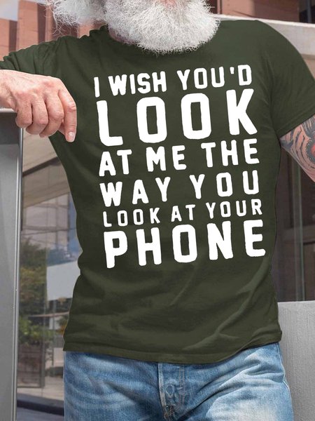 

Men's I Wish You'd Look At Me The Way You Look At Your Funny Graphic Print Text Letters Casual Crew Neck Cotton T-Shirt, Green, T-shirts